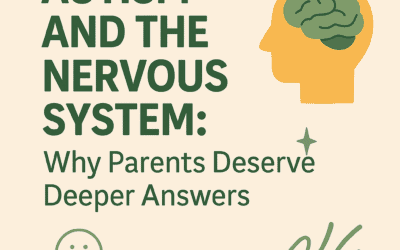 Autism and the Nervous System: Why Parents Deserve Deeper Answers