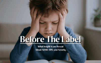 Before the Label: What Insight Scans Reveal About ADHD, SPD, and Anxiety