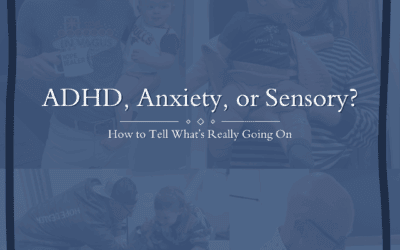 ADHD vs Anxiety vs Sensory Issues – How to Tell the Difference in Your Child