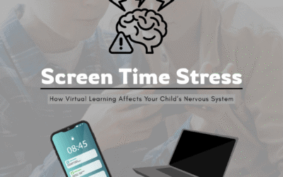 Screen Time Stress: How Virtual Learning Affects Your Child’s Nervous System